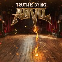 Anvil - Truth Is Dying