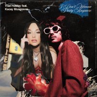 Vlad Holiday, Kacey Musgraves - I Don't Wanna Party Anymore (Feat. Kacey Musgraves)