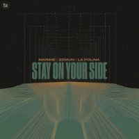 Marime, 2zMun, La Polina - Stay On Your Side