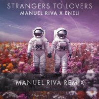 Manuel Riva, Eneli - Strangers To Lovers (Manuel Riva Remix)