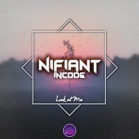 Nifiant, Incode - Look at Me