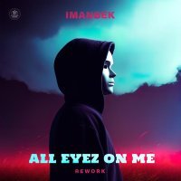 Imanbek - All Eyez On Me (Rework)