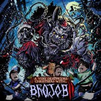 Brojob - A VERY DEATHCORE CHRISTMAS WITH BROJOB 2