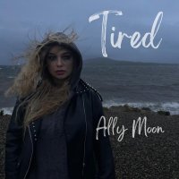 Ally Moon - Tired