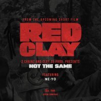 2 Chainz, Ne-Yo - NOT THE SAME (from the Short Film "Red Clay")
