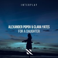 Alexander Popov, Clara Yates - For A Daughter