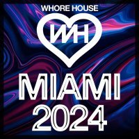 Nick Harvey - Whore House Miami 2024