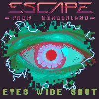 Escape from Wonderland - Eyes Wide Shut