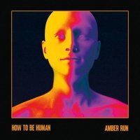 Amber Run - How To Be Human (Acoustic)