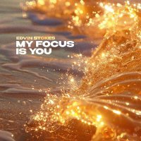 Edvin Stokes - My Focus Is You