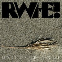 rwhe - Dried-up Soul