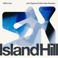 Island Hill, John Digweed, Nick Muir - 1000 Lives (John Digweed & Nick Muir Remix Radio Edit)