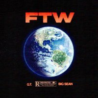 G.T., Big Sean - FTW