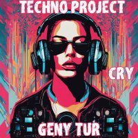 Techno Project, Geny Tur - Cry