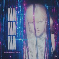 DJ Solovey - Na Na Na