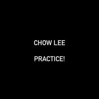 Chow Lee - practice!