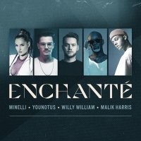 Younotus, Willy William, Malik Harris, Minelli - Enchanté (feat. Malik Harris & Minelli)