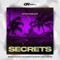 Anton Arbuzov, Mike Drozdov, VetLove - Secrets (Vetlove, Mike Drozdov Remix)