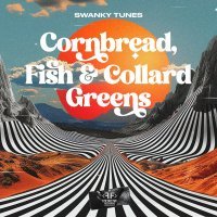 Swanky Tunes - Cornbread, Fish & Collard Greens