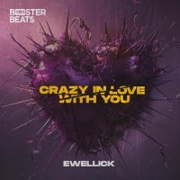 EwellicK - Crazy In Love With You