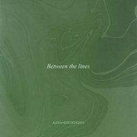 Alexander Demidov - Between the lines
