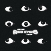 TRU47, Sevnz - RED EYES