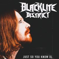 Blacklite District - Just so You Know XL