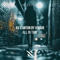 AV, Anton By, Nour - All in Time