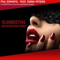 Filv, Edmofo, Emma Peters - Clandestina [Oscar Marteens Remix]