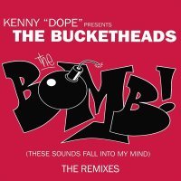 The Bucketheads - The Bomb! (These Sounds Fall Into My Mind) (Radio Edit)