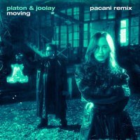 Platon, Joolay - Moving (PACANI Remix)