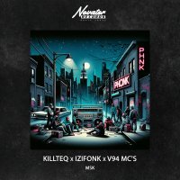 KiLLTEQ, IZIFONK, V94 MC's - MSK