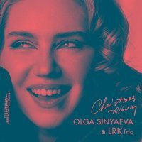 Olga Sinyaeva, LRK Trio - Have Yourself a Merry Little Christmas