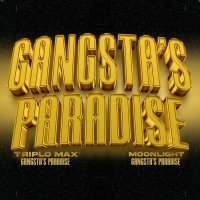 Triplo Max, Moonlight - Gangsta's Paradise