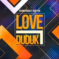 Techno Project, Geny Tur - Love Duduk