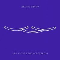 Helado Negro - LFO (Lupe Finds Oliveros)