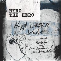 Hyro The Hero, REDDSTAR, Ice Nine Kills - Head Under Water (feat. REDDSTAR and Dan Sugarman of Ice Nine Kills)