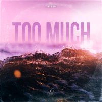 TRITICUM - Too Much