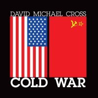 David Michael Cross - Cold War (Nuclear War)