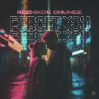 Reznikov, Chumee - Forget You