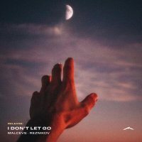 MALCEVS, Reznikov - I Don't Let Go