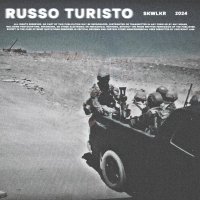 SKWLKR - RUSSO TURISTO