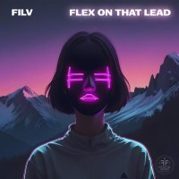 Filv - Flex on That Lead