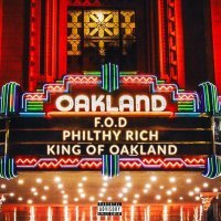 Philthy Rich - King of Oakland