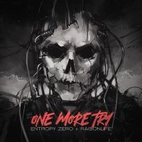 Entropy Zero, Raisonlife - One More Try