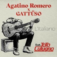 Toto Cutugno, GATTÜSO, AGATINO ROMERO - L'Italiano