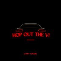 Danny Towers - Hop Out The V!