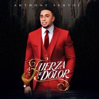 Anthony Santos - A Fuerza de Dolor