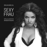 Бьянка - Sexy Frau (Belly Dance Remix)