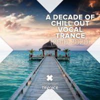 Zetandel - A Decade of Chill Out Vocal Trance (2010 - 2020)